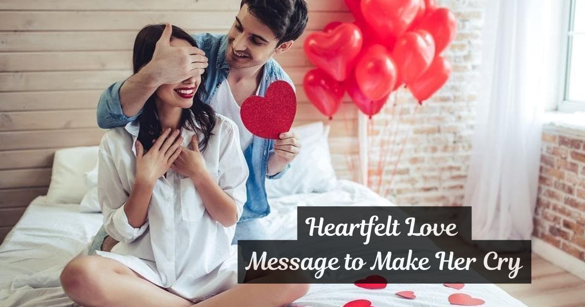 Heartfelt Love Message to Make Her Cry