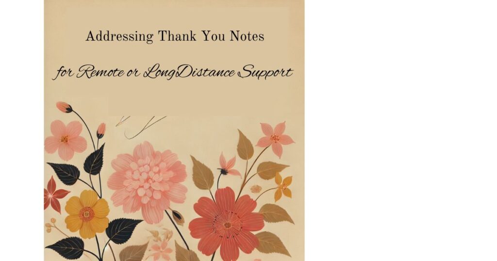 Addressing Thank You Notes for Remote or Long-Distance Support