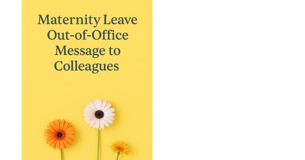 Maternity Leave Out-of-Office Message to Colleagues