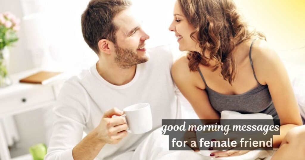 good morning messages for a female friend