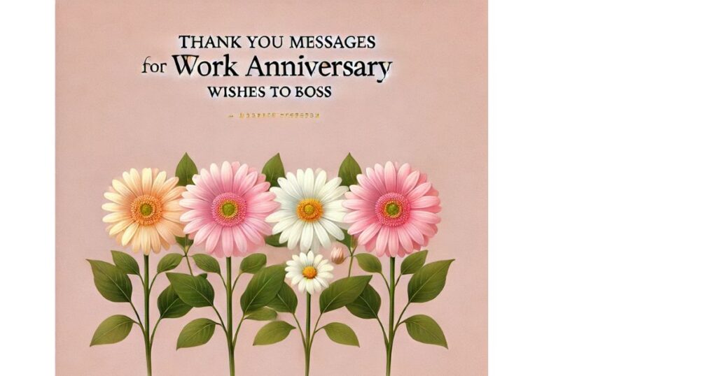 Thank You Messages for Work Anniversary Wishes to Boss
