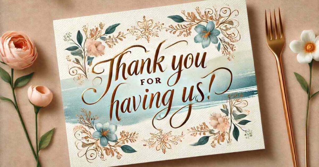 Thank You for Having Us Messages