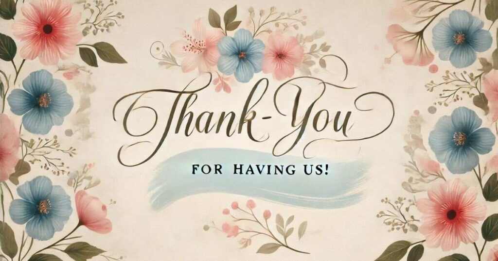 Thank You for Having Us Messages