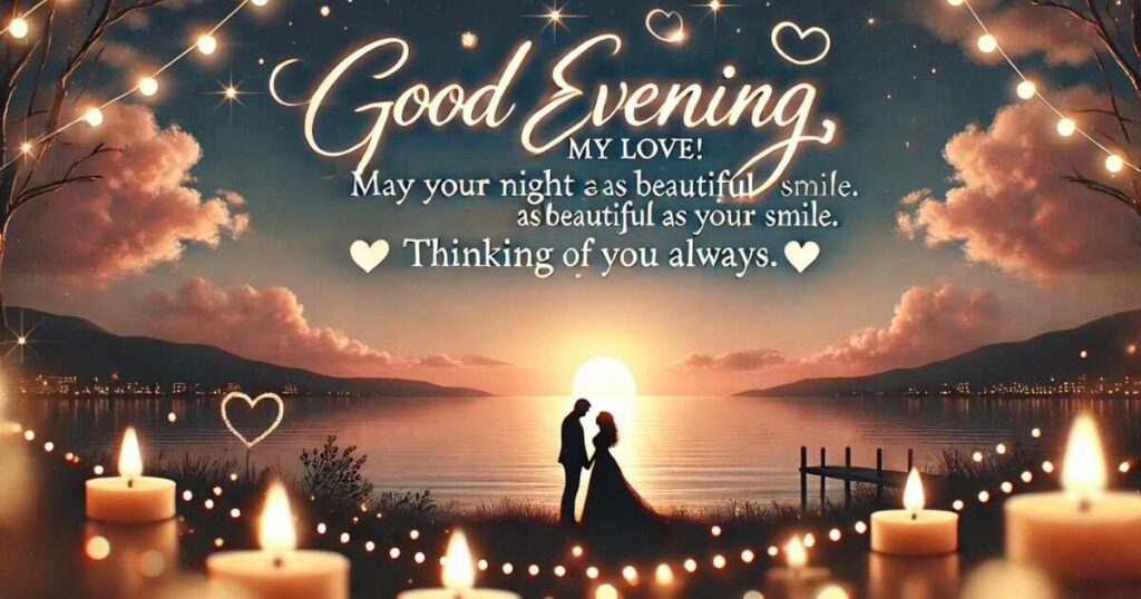 35 Sweet Good Evening Message for Her to Smile: