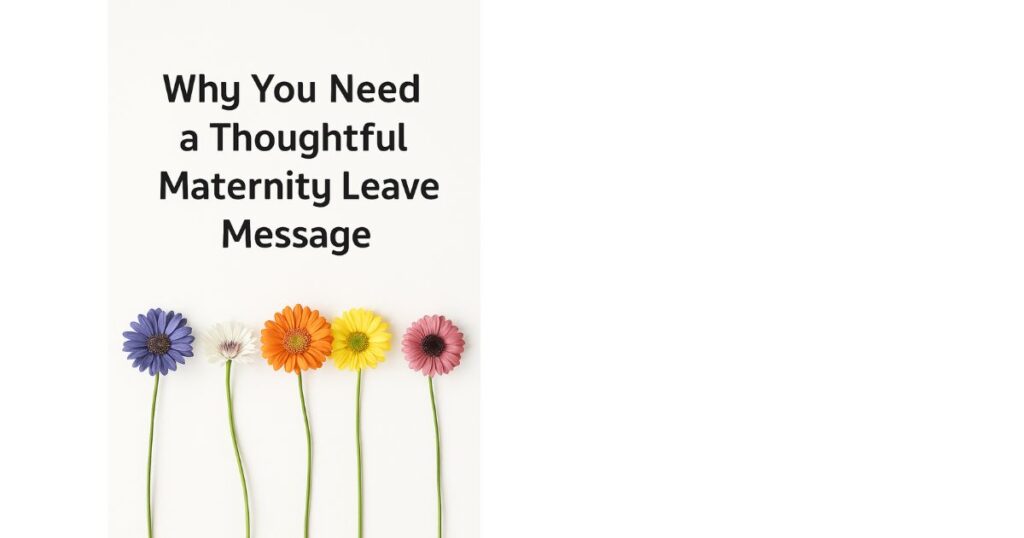 Why You Need a Thoughtful Maternity Leave Message