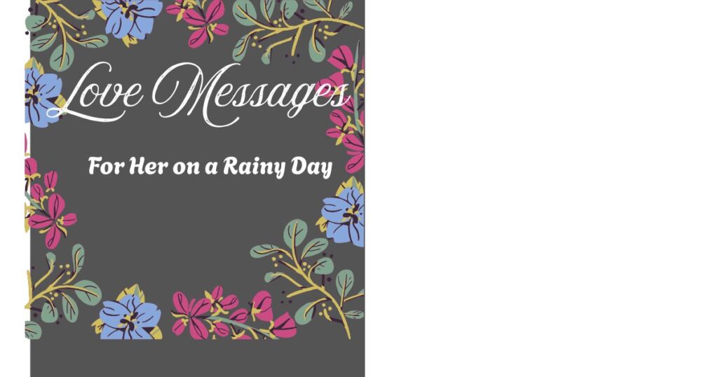 Love Messages to Send Her on a Rainy Day 