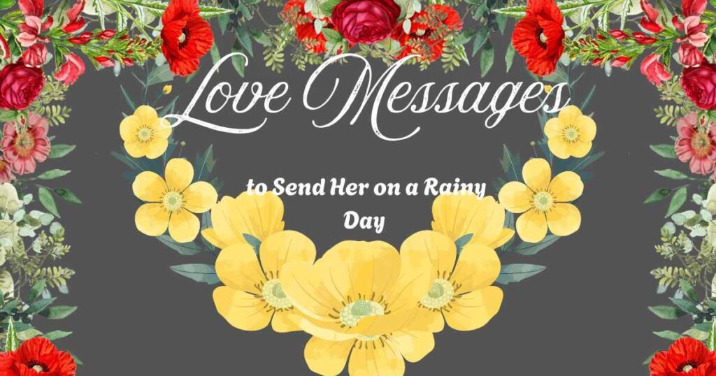 Love Messages to Send Her on a Rainy Day