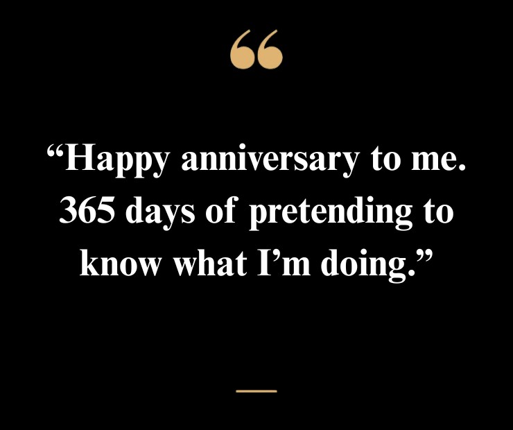 Funny Work Anniversary Quotes for Myself