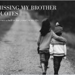 Miss You Brother Quotes after Death